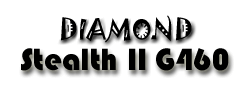 Diamond Stealth II G460